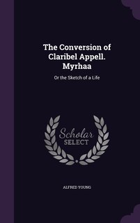 Front cover_The Conversion of Claribel Appell. Myrhaa