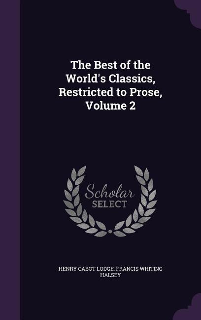 Front cover_The Best of the World's Classics, Restricted to Prose, Volume 2