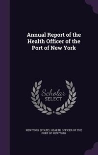 Front cover_Annual Report of the Health Officer of the Port of New York