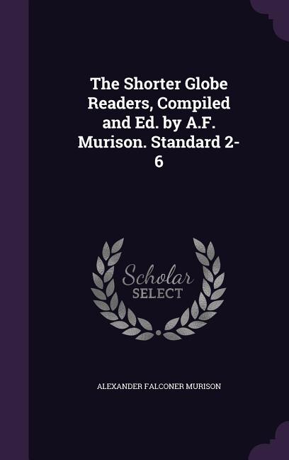 Couverture_The Shorter Globe Readers, Compiled and Ed. by A.F. Murison. Standard 2-6