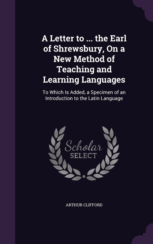 Couverture_A Letter to ... the Earl of Shrewsbury, On a New Method of Teaching and Learning Languages