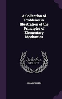 Front cover_A Collection of Problems in Illustration of the Principles of Elementary Mechanics