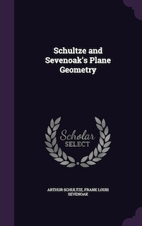 Front cover_Schultze and Sevenoak's Plane Geometry