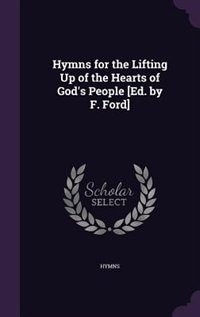 Front cover_Hymns for the Lifting Up of the Hearts of God's People [Ed. by F. Ford]