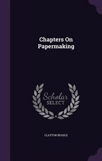 Front cover_Chapters On Papermaking