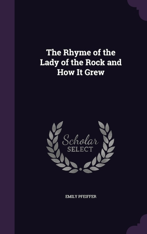 Couverture_The Rhyme of the Lady of the Rock and How It Grew