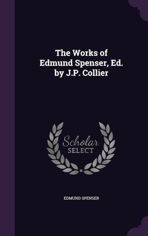 Front cover_The Works of Edmund Spenser, Ed. by J.P. Collier