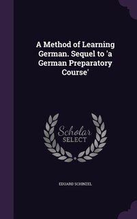 Front cover_A Method of Learning German. Sequel to 'a German Preparatory Course'