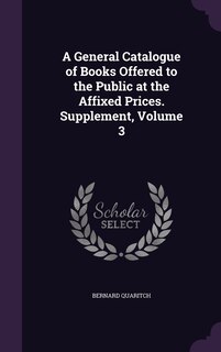 Front cover_A General Catalogue of Books Offered to the Public at the Affixed Prices. Supplement, Volume 3