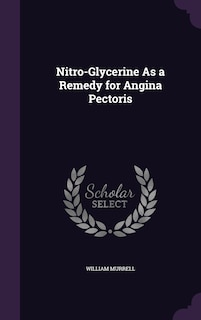 Couverture_Nitro-Glycerine As a Remedy for Angina Pectoris