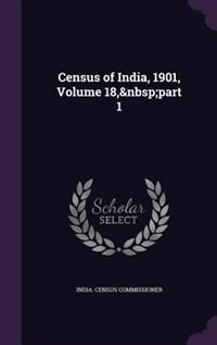 Couverture_Census of India, 1901, Volume 18,&nbsp;part 1