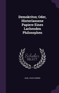 Front cover_Demokritos; Oder, Hinterlassene Papiere Eines Lachenden Philosophen