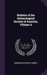 Couverture_Bulletin of the Seismological Society of America, Volume 4