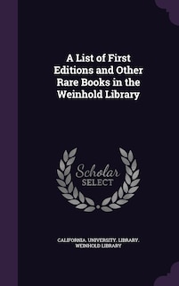 Front cover_A List of First Editions and Other Rare Books in the Weinhold Library