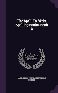 Front cover_The Spell-To-Write Spelling Books, Book 3
