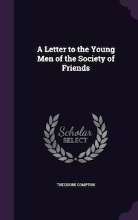 Front cover_A Letter to the Young Men of the Society of Friends