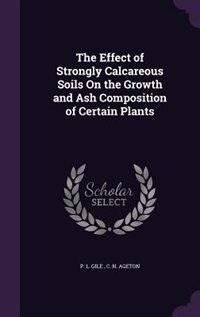 Front cover_The Effect of Strongly Calcareous Soils On the Growth and Ash Composition of Certain Plants