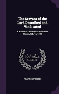 Front cover_The Servant of the Lord Described and Vindicated