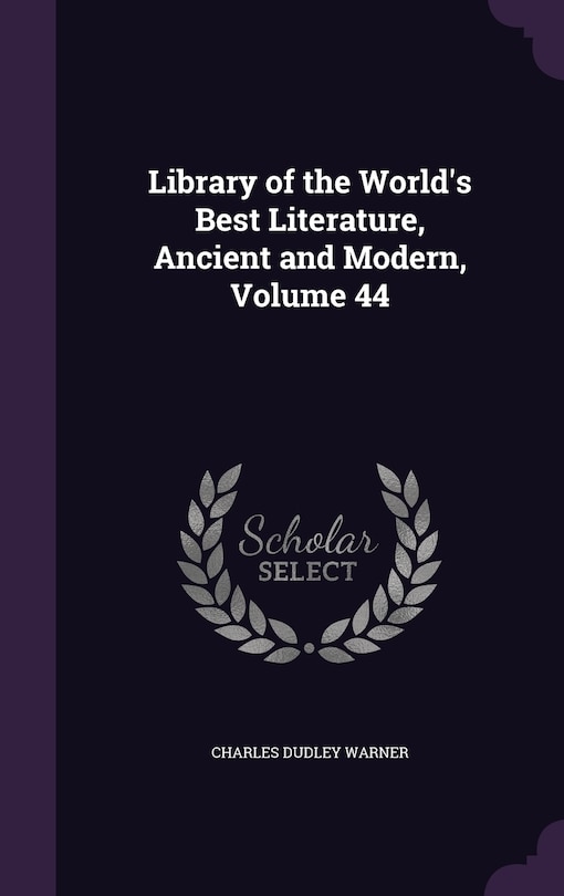 Front cover_Library of the World's Best Literature, Ancient and Modern, Volume 44