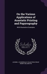 Couverture_On the Various Applications of Anastatic Printing and Papyrography