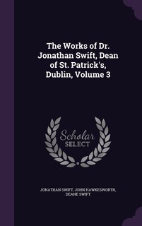 Couverture_The Works of Dr. Jonathan Swift, Dean of St. Patrick's, Dublin, Volume 3