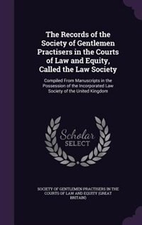 Front cover_The Records of the Society of Gentlemen Practisers in the Courts of Law and Equity, Called the Law Society