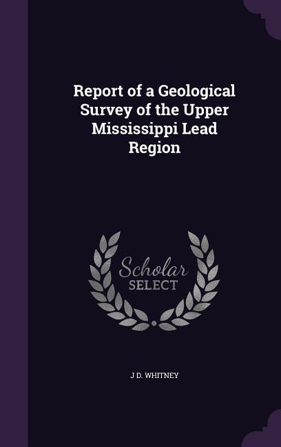 Front cover_Report of a Geological Survey of the Upper Mississippi Lead Region