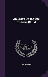 Couverture_An Essay On the Life of Jesus Christ