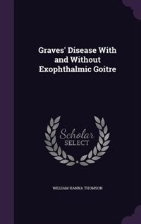 Graves' Disease With and Without Exophthalmic Goitre