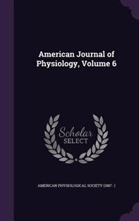 Couverture_American Journal of Physiology, Volume 6