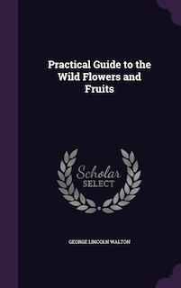 Couverture_Practical Guide to the Wild Flowers and Fruits