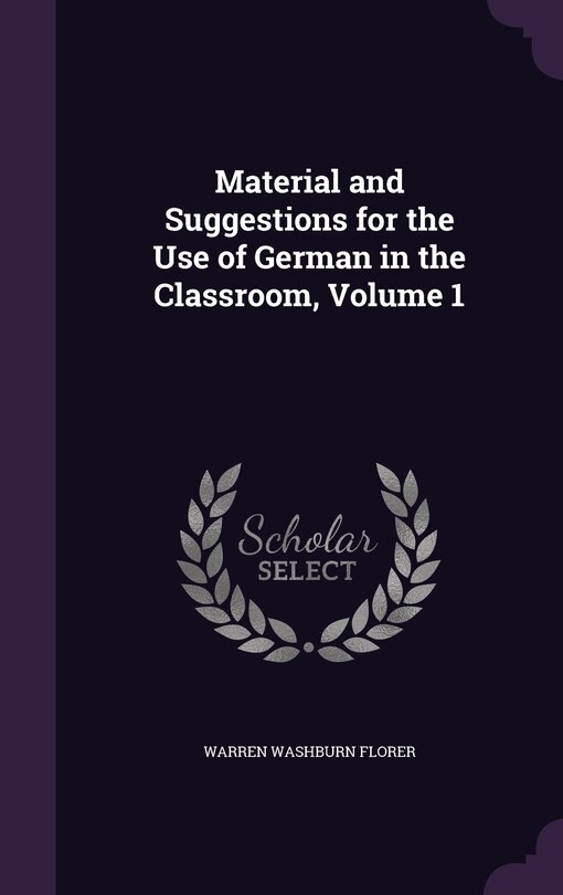 Front cover_Material and Suggestions for the Use of German in the Classroom, Volume 1