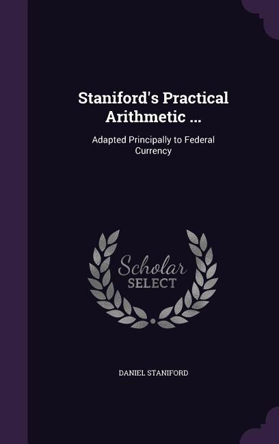 Front cover_Staniford's Practical Arithmetic ...