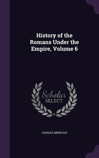 Front cover_History of the Romans Under the Empire, Volume 6
