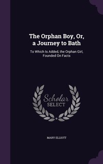 Front cover_The Orphan Boy, Or, a Journey to Bath