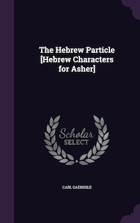 Front cover_The Hebrew Particle [Hebrew Characters for Asher]