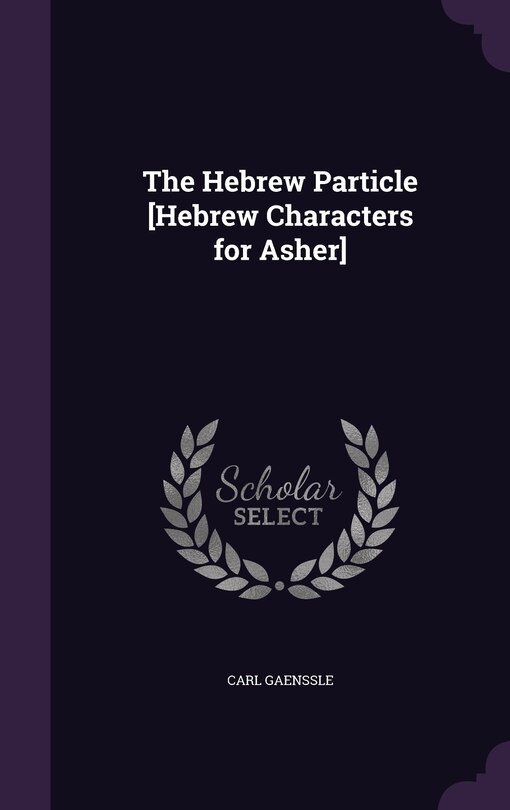 Front cover_The Hebrew Particle [Hebrew Characters for Asher]