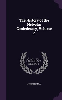 Front cover_The History of the Helvetic Confederacy, Volume 2