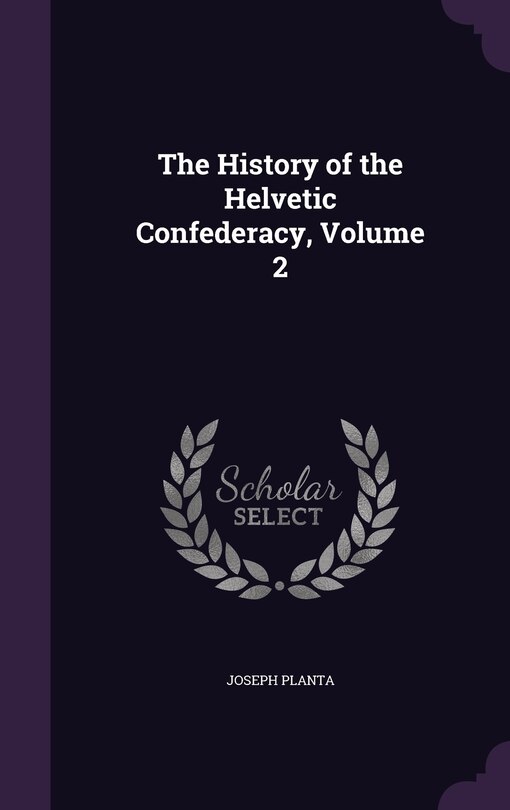Front cover_The History of the Helvetic Confederacy, Volume 2