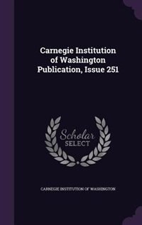 Front cover_Carnegie Institution of Washington Publication, Issue 251