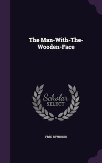 Front cover_The Man-With-The-Wooden-Face