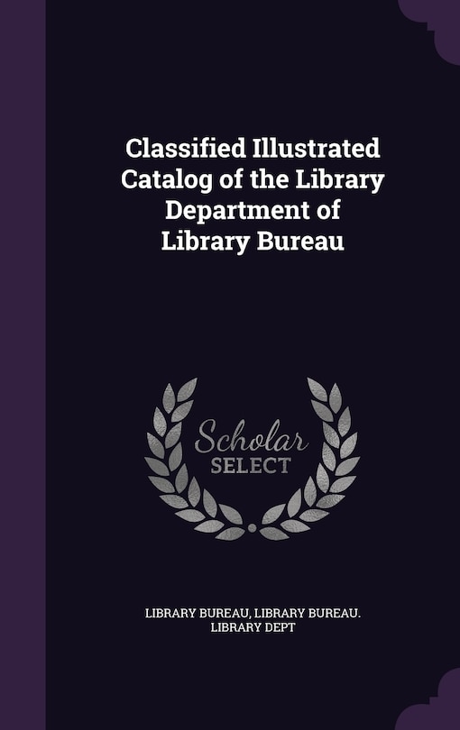 Front cover_Classified Illustrated Catalog of the Library Department of Library Bureau