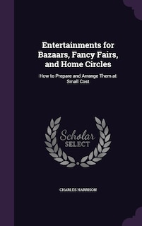 Front cover_Entertainments for Bazaars, Fancy Fairs, and Home Circles