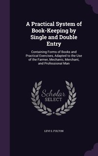 Front cover_A Practical System of Book-Keeping by Single and Double Entry