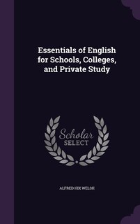 Essentials of English for Schools, Colleges, and Private Study