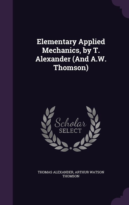 Couverture_Elementary Applied Mechanics, by T. Alexander (And A.W. Thomson)