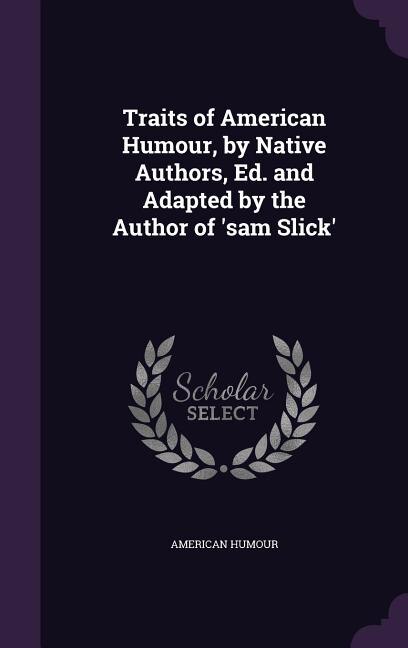 Couverture_Traits of American Humour, by Native Authors, Ed. and Adapted by the Author of 'sam Slick'