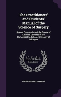 Front cover_The Practitioners' and Students' Manual of the Science of Surgery