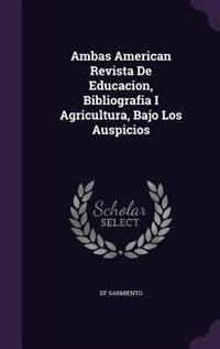 Ambas American Revista De Educacion, Bibliografia I Agricultura, Bajo Los Auspicios