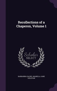 Front cover_Recollections of a Chaperon, Volume 1